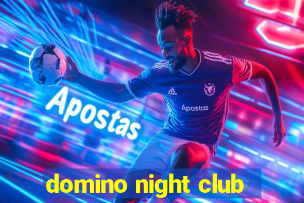 domino night club